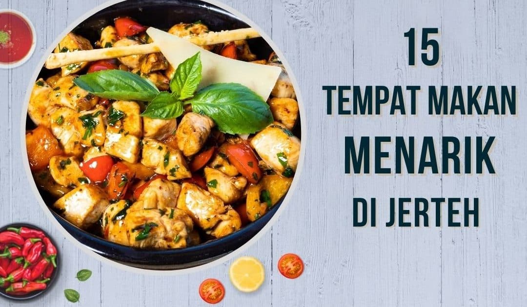 Tempat Makan Sedap Terbaik di Jertih untuk Kenikmatan Sebenar 1 tempat makan sedap terbaik di jertih untuk kenikmatan sebenar 2