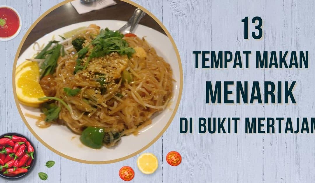 tempat tempat terbaik untuk makan sedap di bukit mertajam 2
