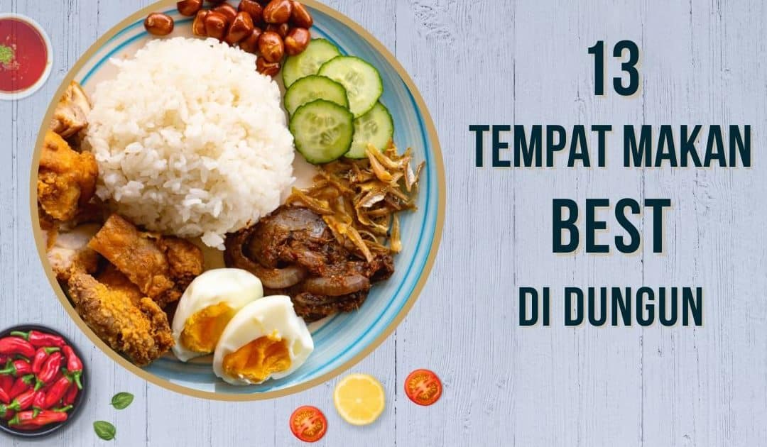 Tempat-Tempat Terbaik untuk Makan Sedap di Kampong Dungun 1 tempat tempat terbaik untuk makan sedap di kampong dungun 2