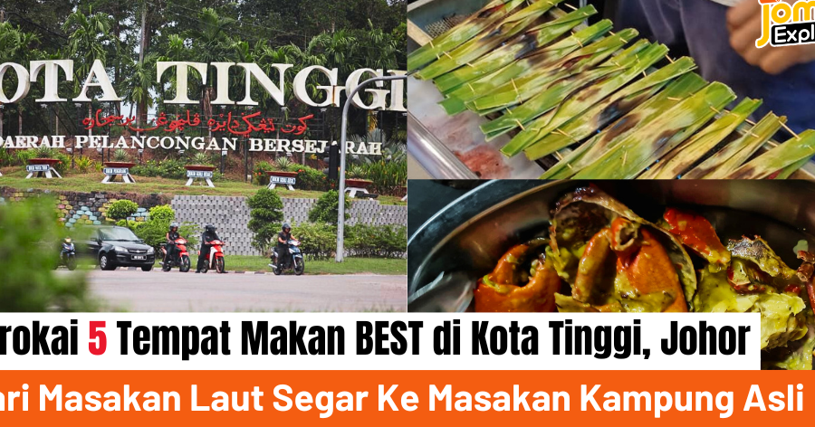 Tempat-Tempat Terbaik untuk Makan Sedap di Kota Tinggi 1 tempat tempat terbaik untuk makan sedap di kota tinggi
